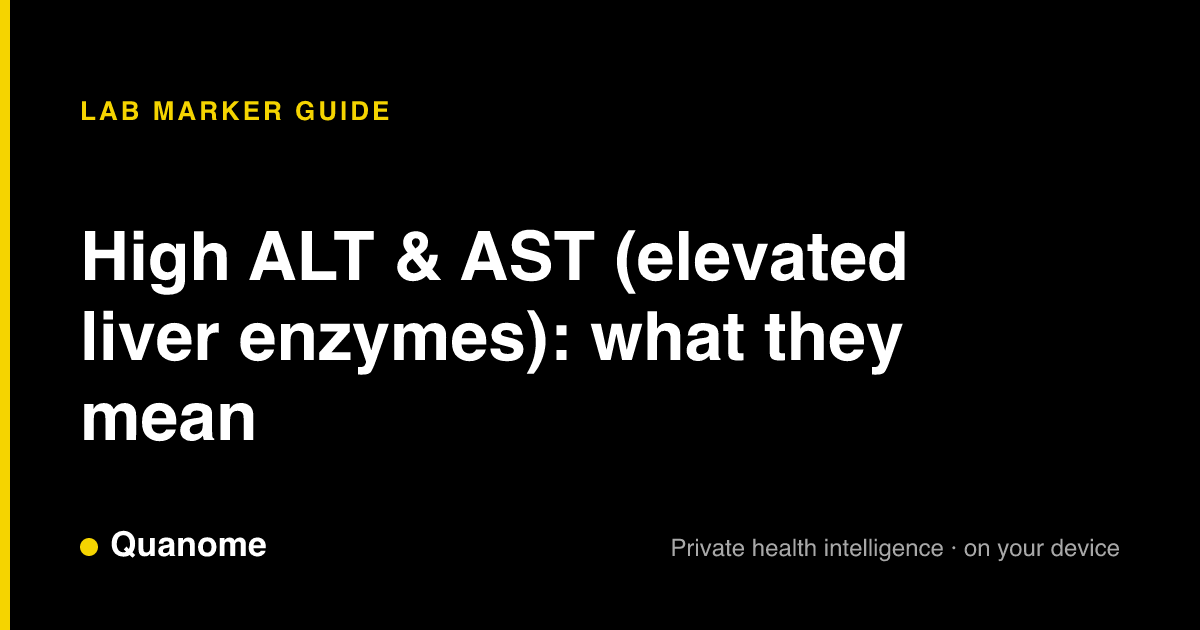 High ALT & AST (Elevated Liver Enzymes): Ranges, Causes & Meaning — Quanome